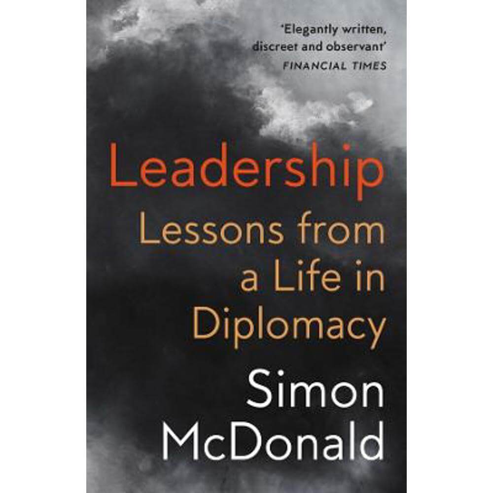 Leadership: Lessons from a Life in Diplomacy (Paperback) - Simon McDonald